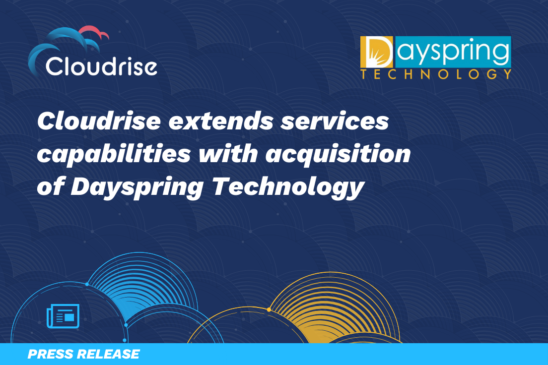 Cloudrise extends services capabilities with acquisition of Dayspring Technology
